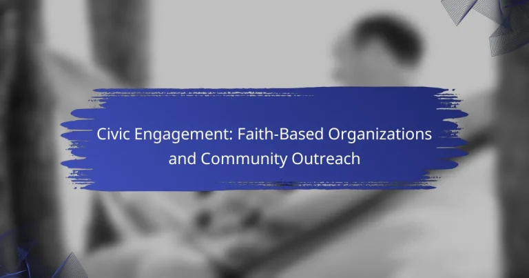 Civic Engagement: Faith-Based Organizations and Community Outreach