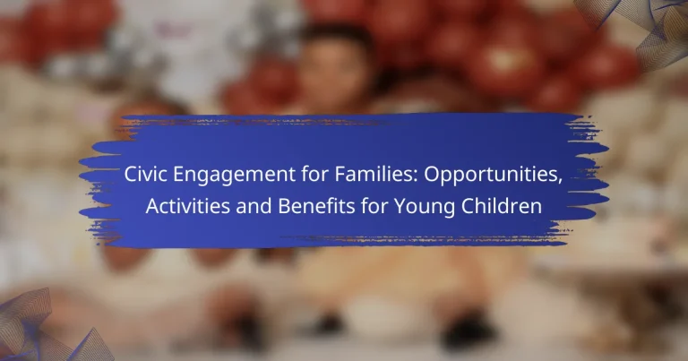 Civic Engagement for Families: Opportunities, Activities and Benefits for Young Children