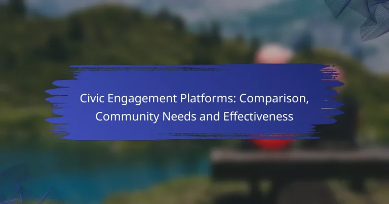 Civic Engagement Platforms: Comparison, Community Needs and Effectiveness