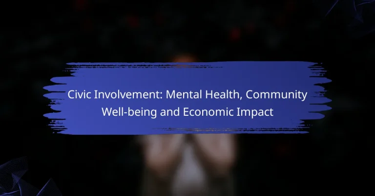 Civic Involvement: Mental Health, Community Well-being and Economic Impact