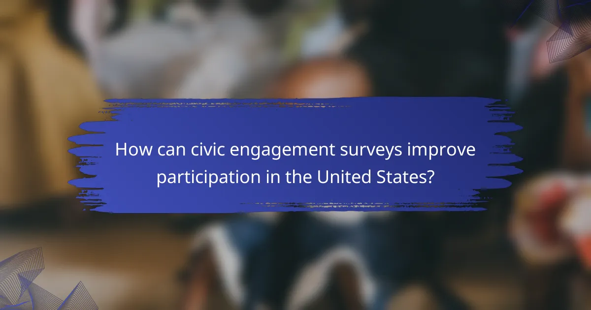 How can civic engagement surveys improve participation in the United States?
