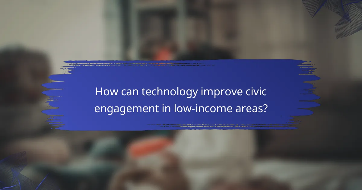 How can technology improve civic engagement in low-income areas?