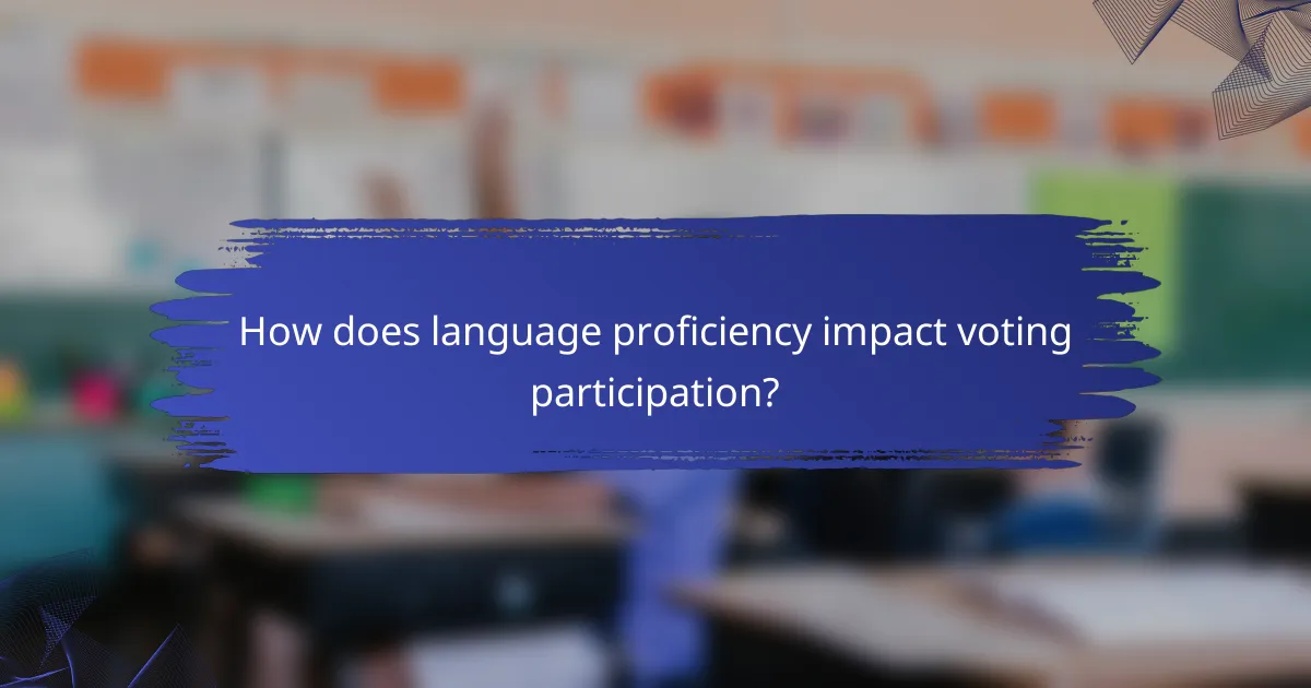 How does language proficiency impact voting participation?
