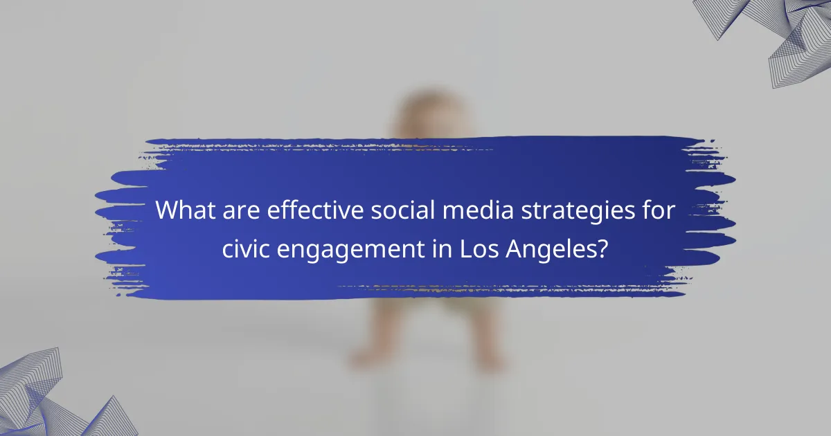 What are effective social media strategies for civic engagement in Los Angeles?