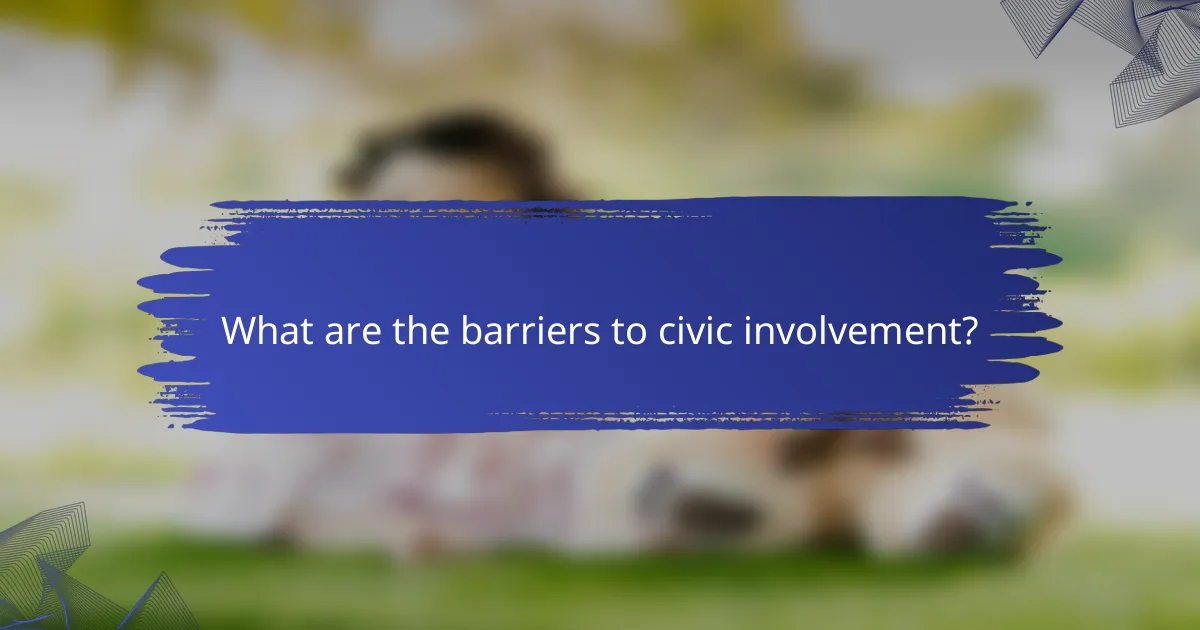 What are the barriers to civic involvement?