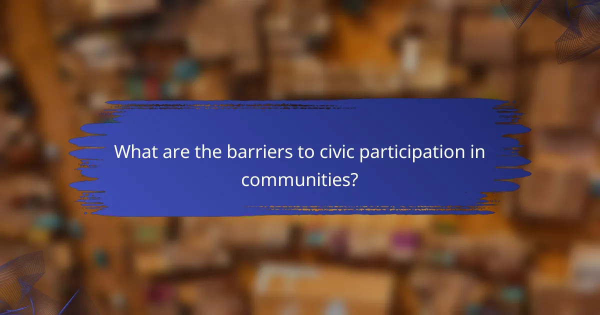 What are the barriers to civic participation in communities?