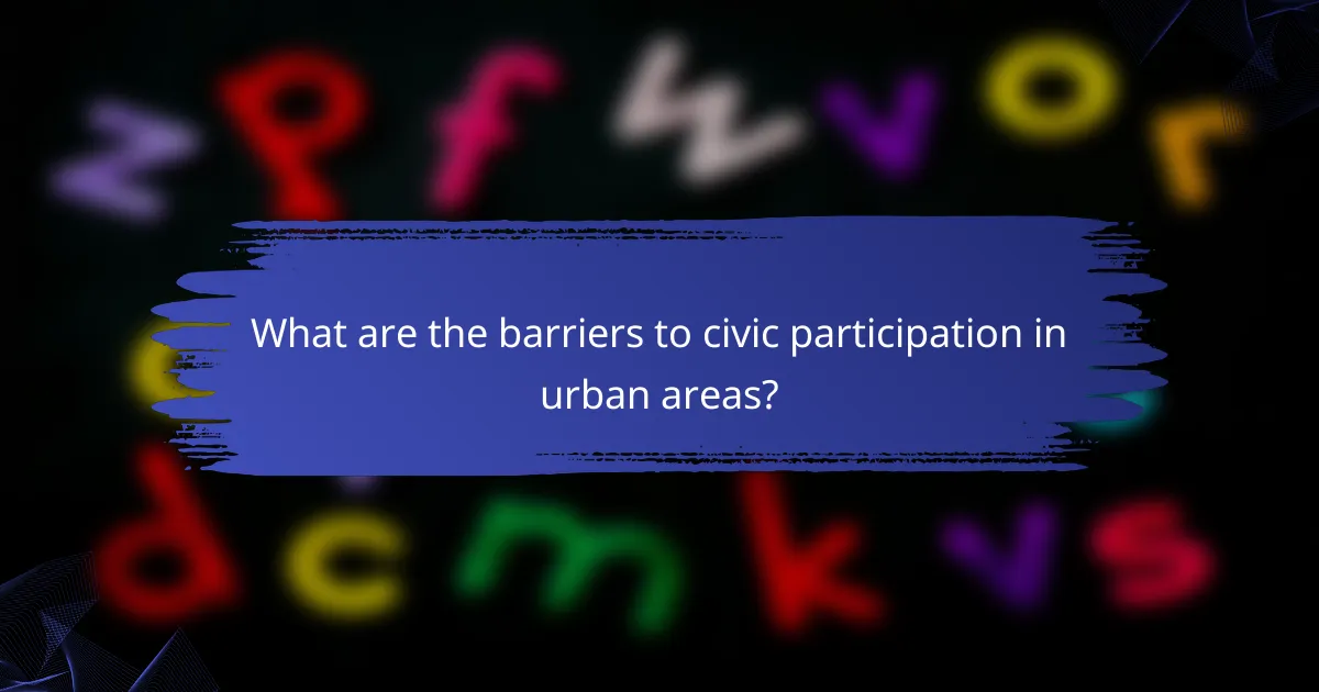 What are the barriers to civic participation in urban areas?