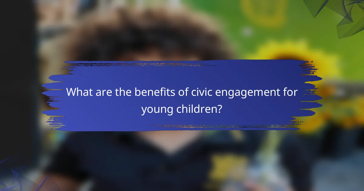 What are the benefits of civic engagement for young children?