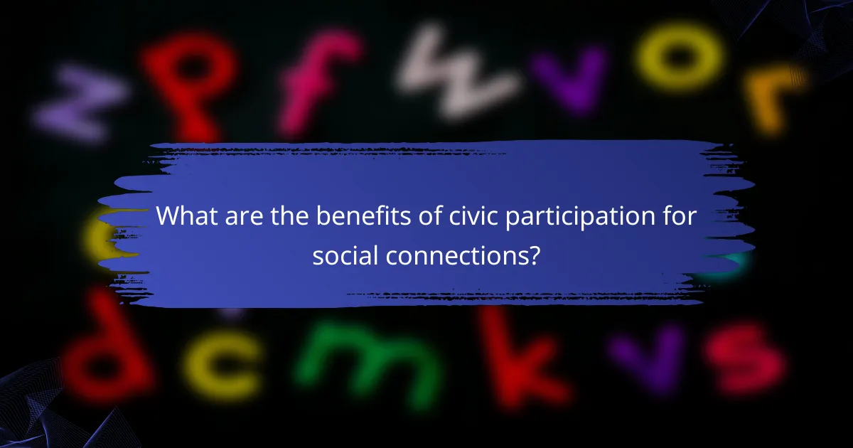 What are the benefits of civic participation for social connections?