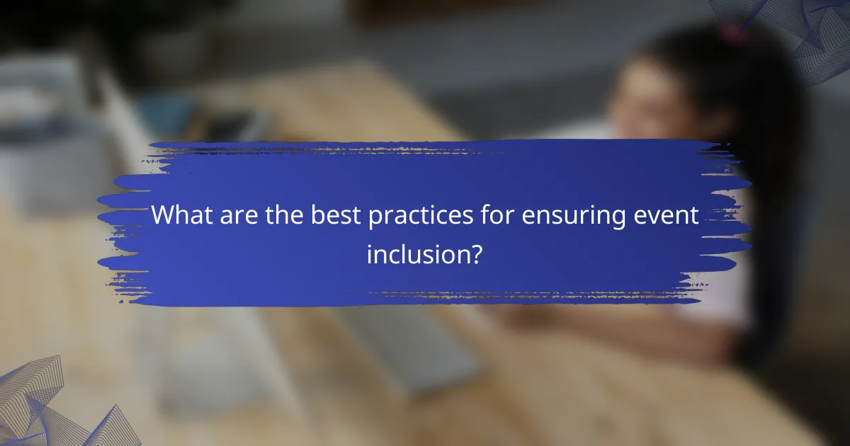 What are the best practices for ensuring event inclusion?