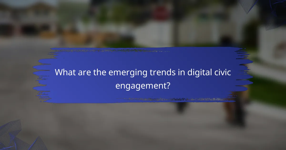 What are the emerging trends in digital civic engagement?
