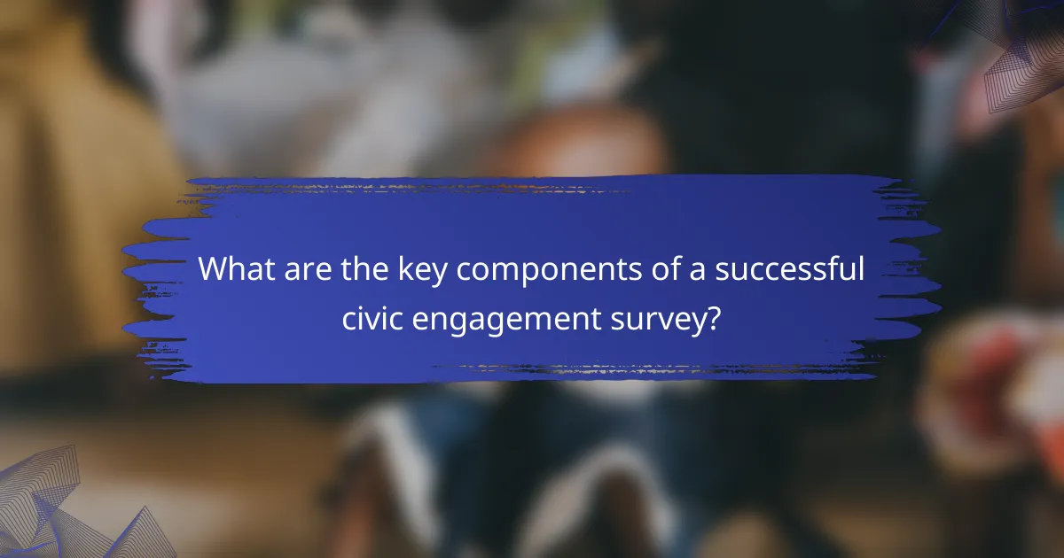 What are the key components of a successful civic engagement survey?