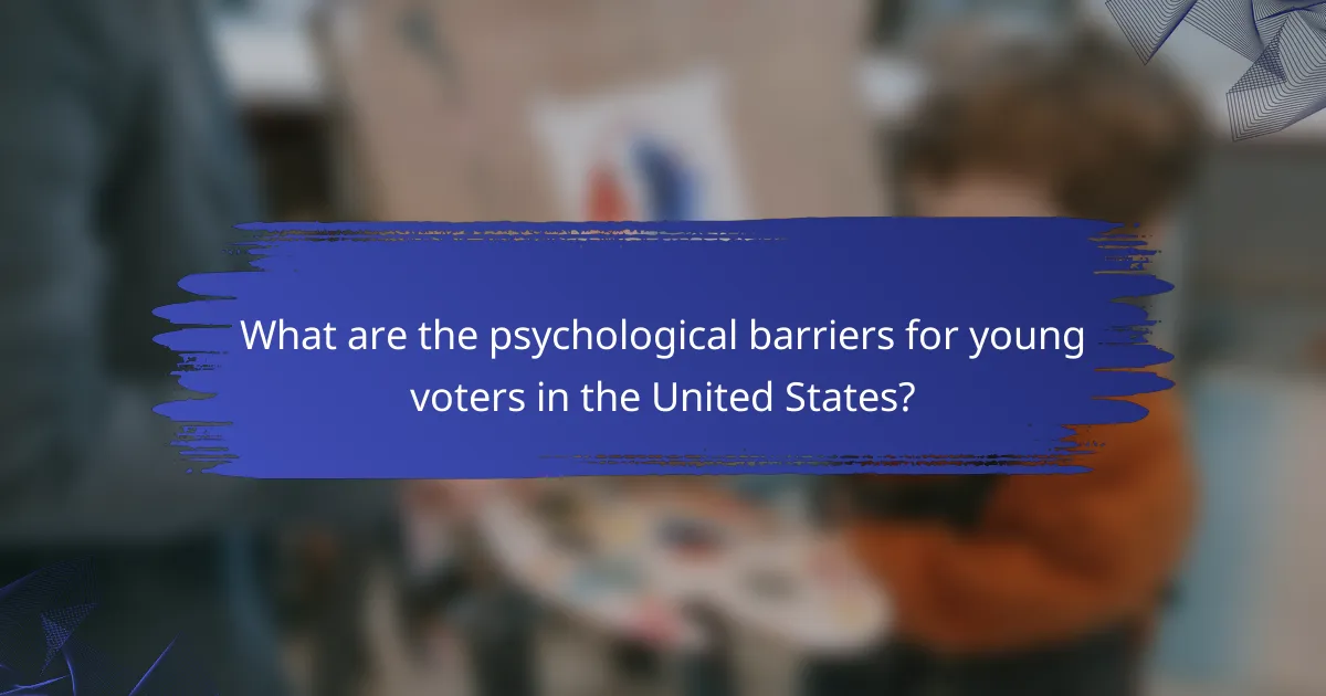 What are the psychological barriers for young voters in the United States?