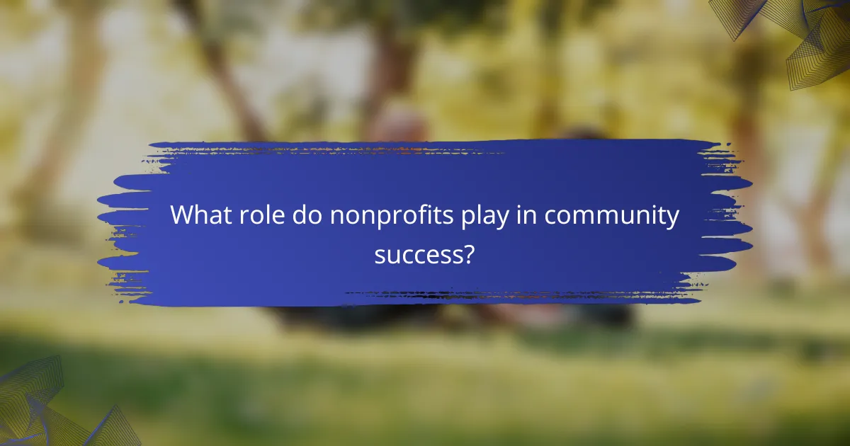 What role do nonprofits play in community success?