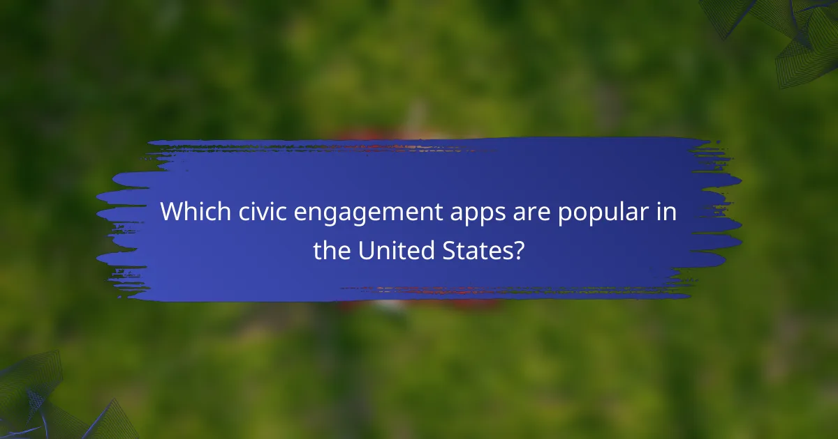 Which civic engagement apps are popular in the United States?