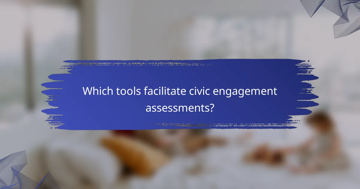 Which tools facilitate civic engagement assessments?
